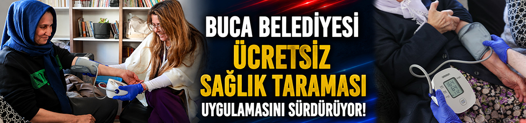Buca Belediyesi ücretsiz sağlık taraması uygulamasını sürdürüyor!