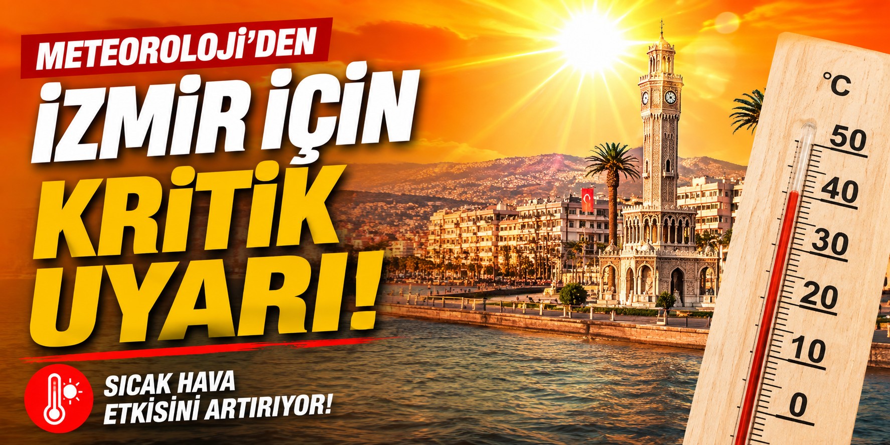 Meteoroloji'den İzmir için kritik uyarı!