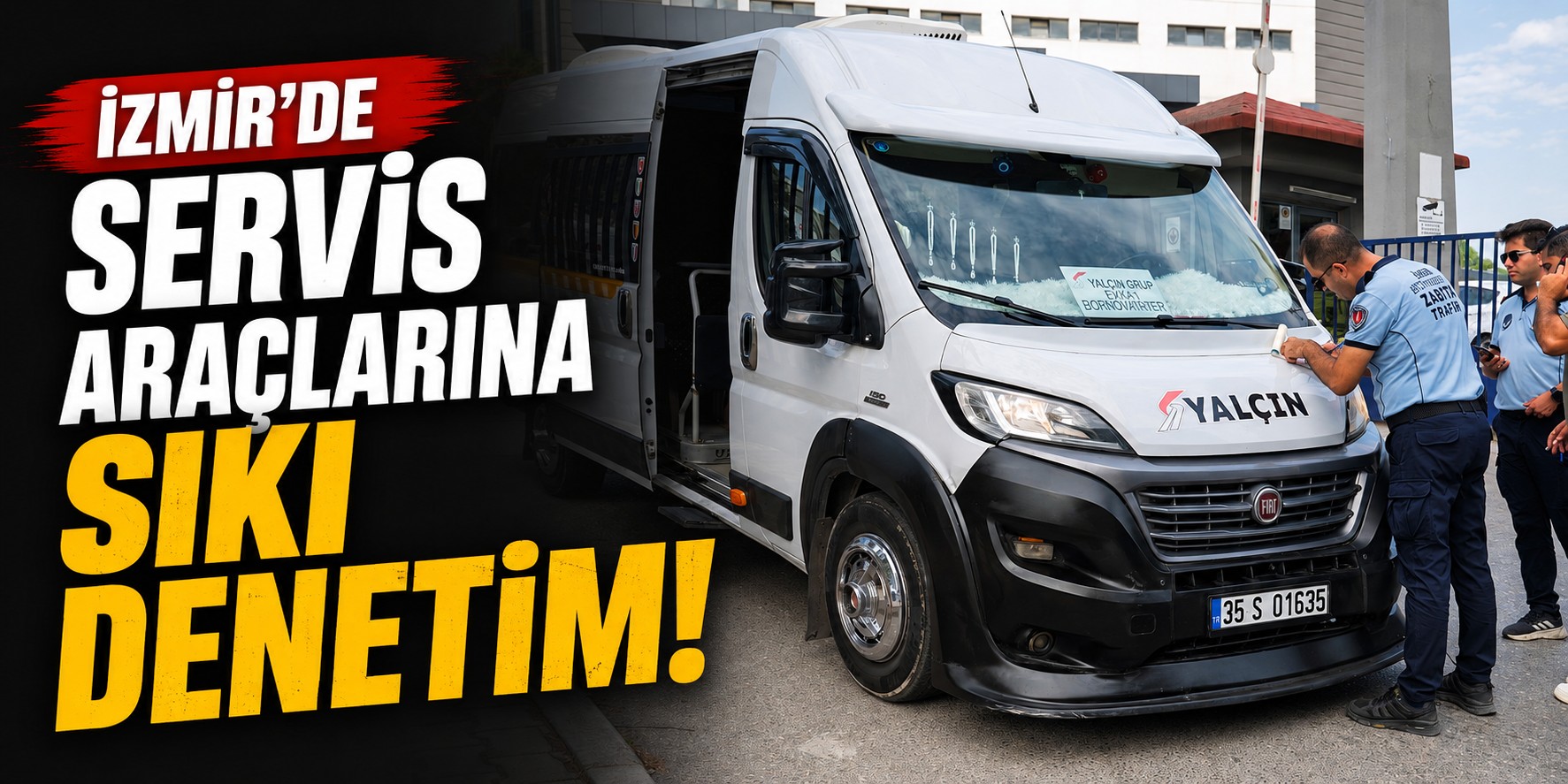 İzmir’de servis araçlarına sıkı denetim!