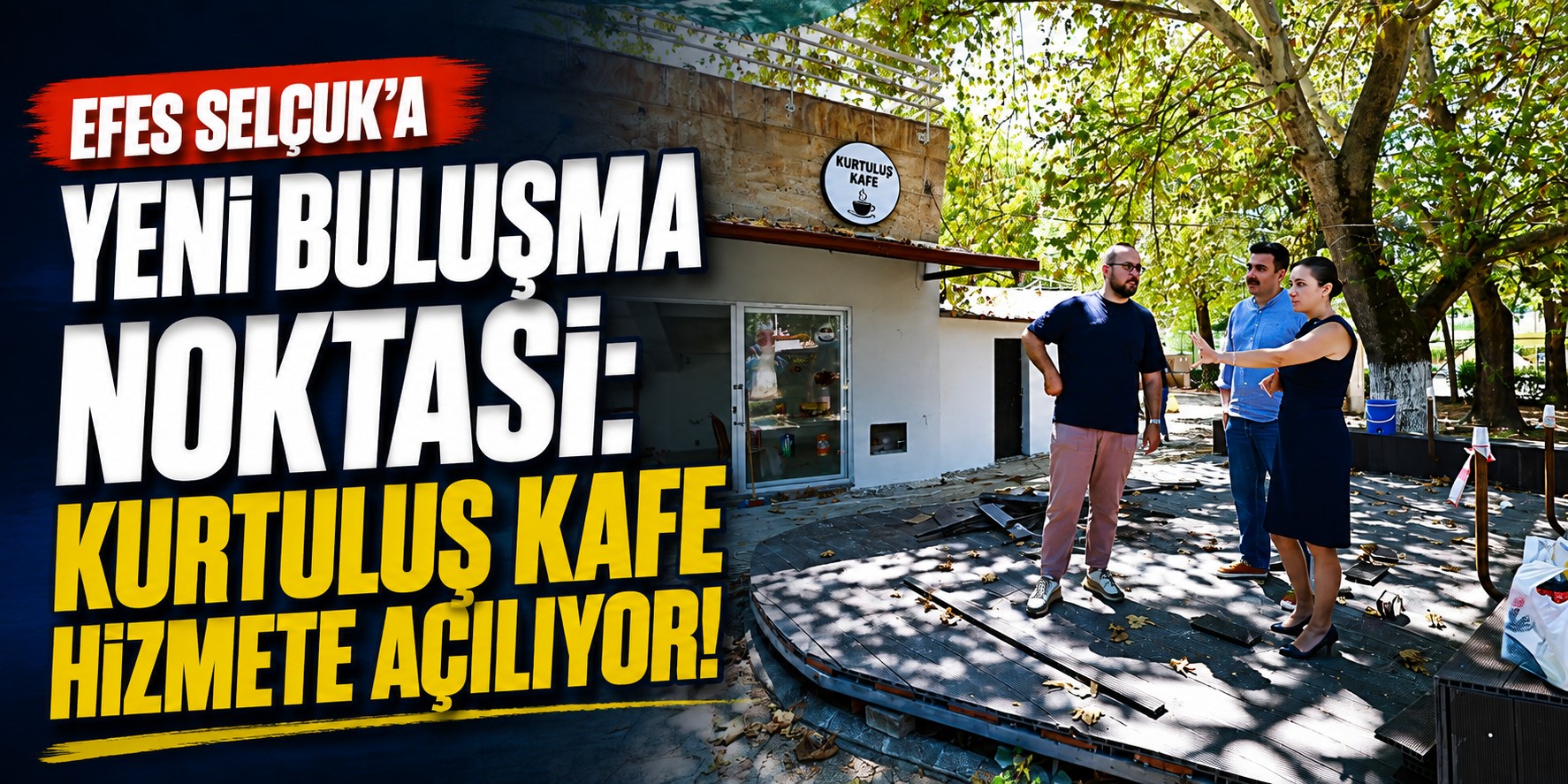 Efes Selçuk’a yeni buluşma noktası: Kurtuluş Kafe hizmete açılıyor!