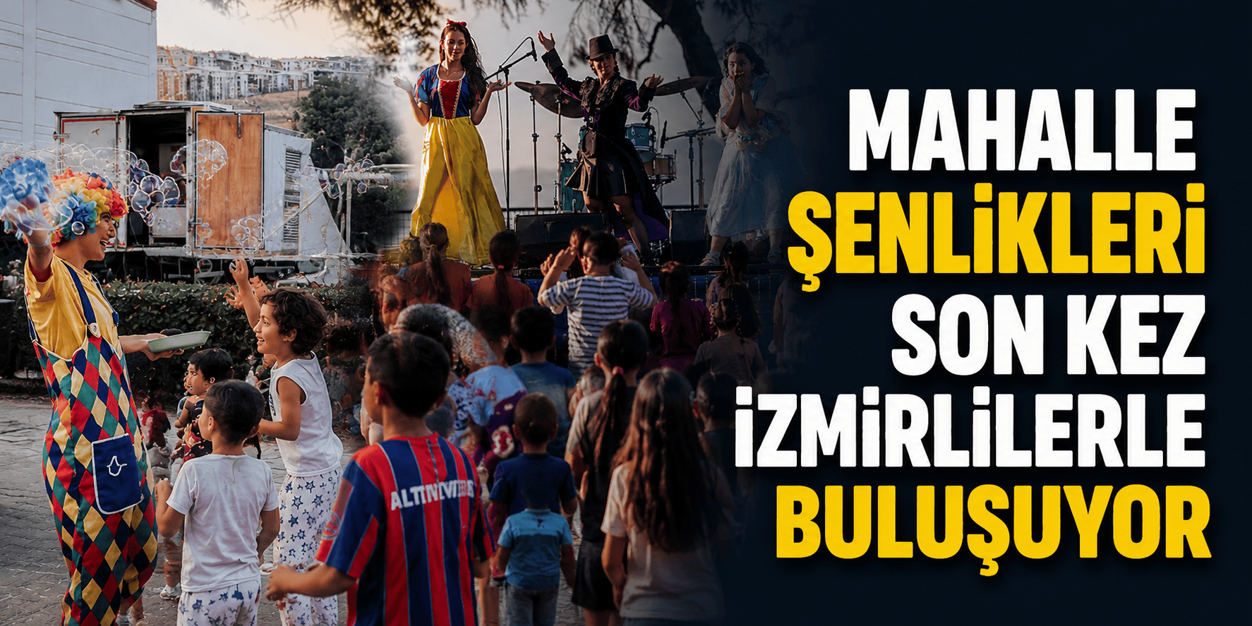 Mahalle Şenlikleri son kez İzmirlilerle buluşuyor