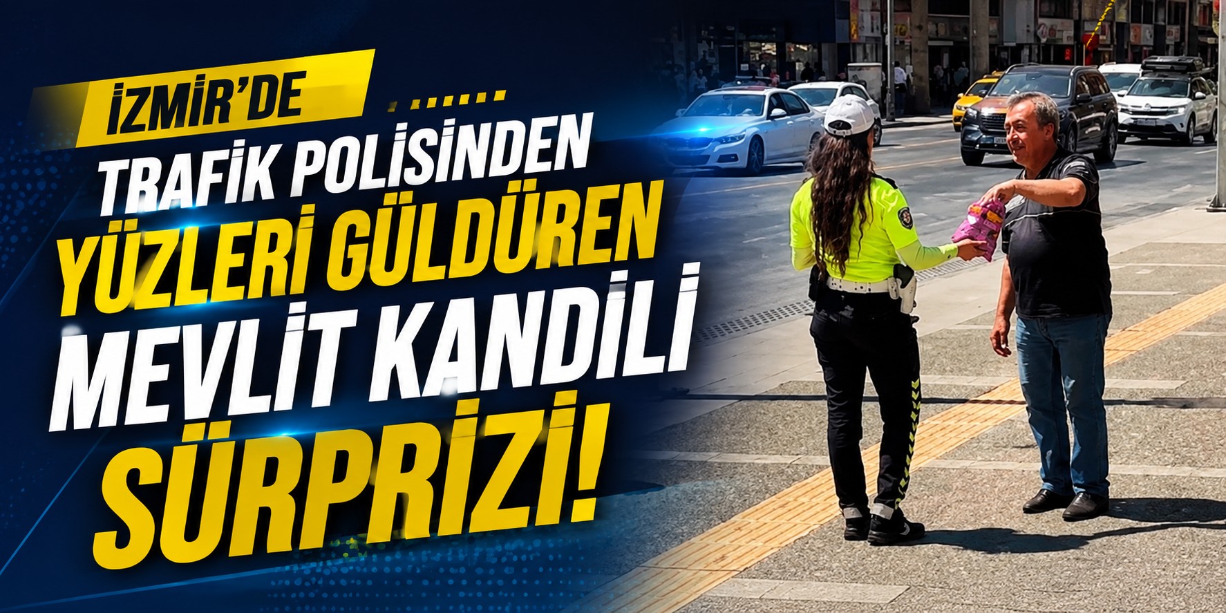 İzmir’de trafik polisinden yüzleri güldüren Mevlit Kandili sürprizi!