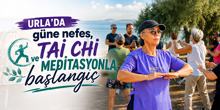 Urla’da güne nefes, Tai Chi ve meditasyonla başlangıç