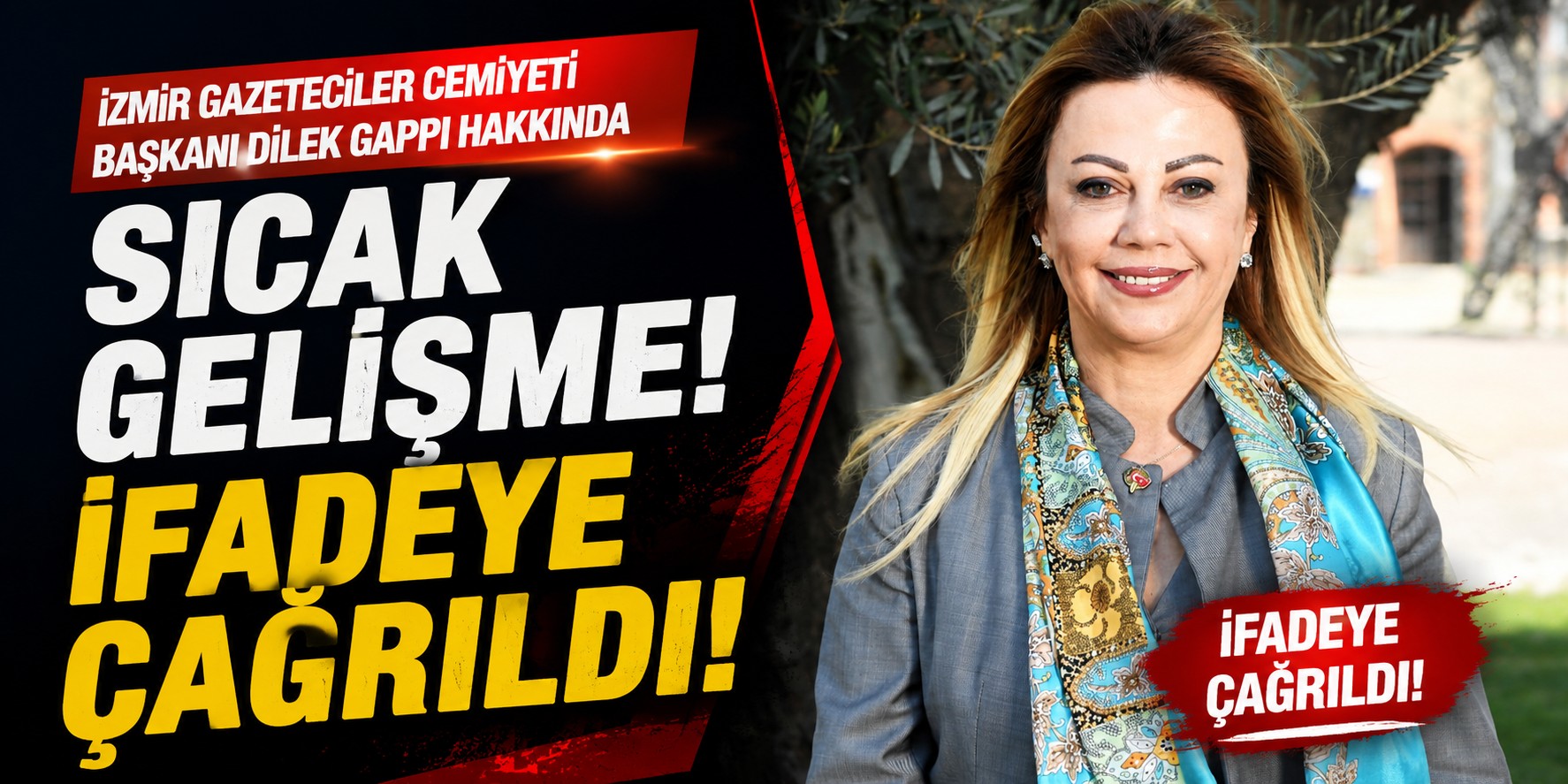 İzmir Gazeteciler Cemiyeti Başkanı Dilek Gappi hakkında sıcak gelişme: İfadeye çağrıldı!