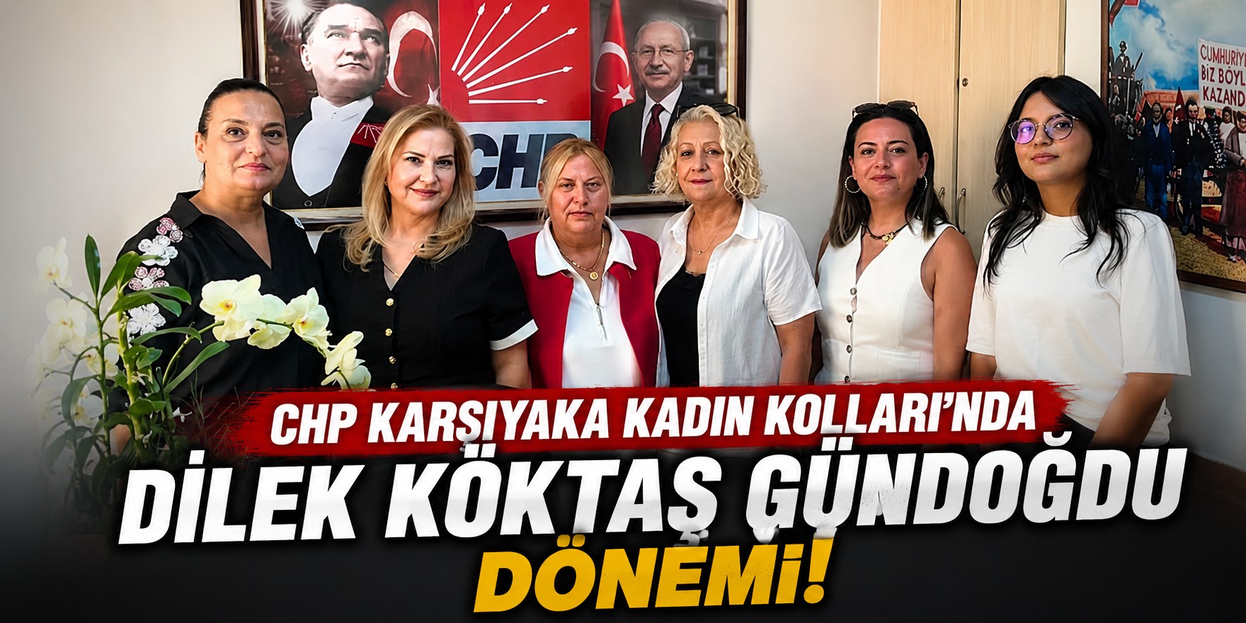 CHP Karşıyaka Kadın Kolları’nda Dilek Köktaş Gündoğdu dönemi!