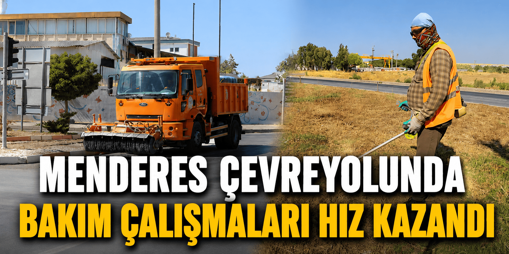 Menderes çevreyolunda bakım çalışmaları hız kazandı