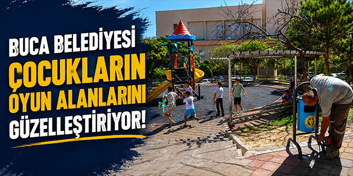 Buca Belediyesi çocukların oyun alanlarını güzelleştiriyor!