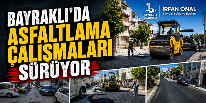 Bayraklı’da asfaltlama çalışmaları sürüyor
