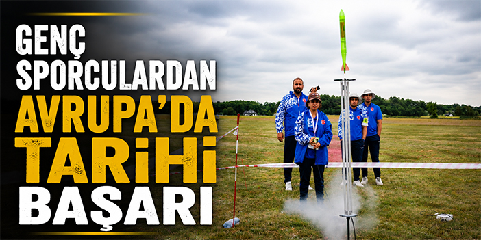 Genç sporculardan Avrupa’da tarihi başarı