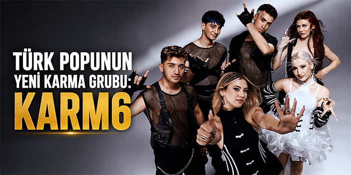 Türk popunun yeni karma grubu: KARM6