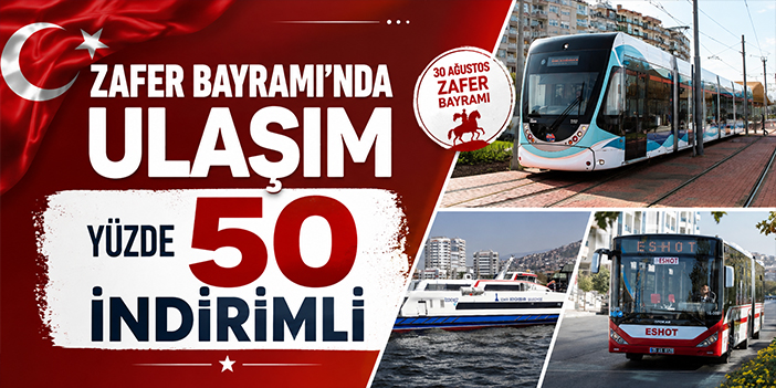 Zafer Bayramı’nda ulaşım yüzde 50 indirimli
