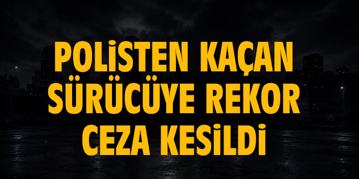 Polisten kaçan sürücüye reko ceza kesildi