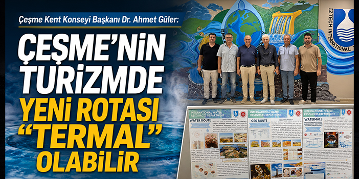 Çeşme’nin turizmde yeni rotası “termal” olabilir
