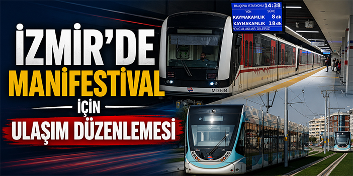 İzmir’de Manifestival için ulaşım düzenlemesi