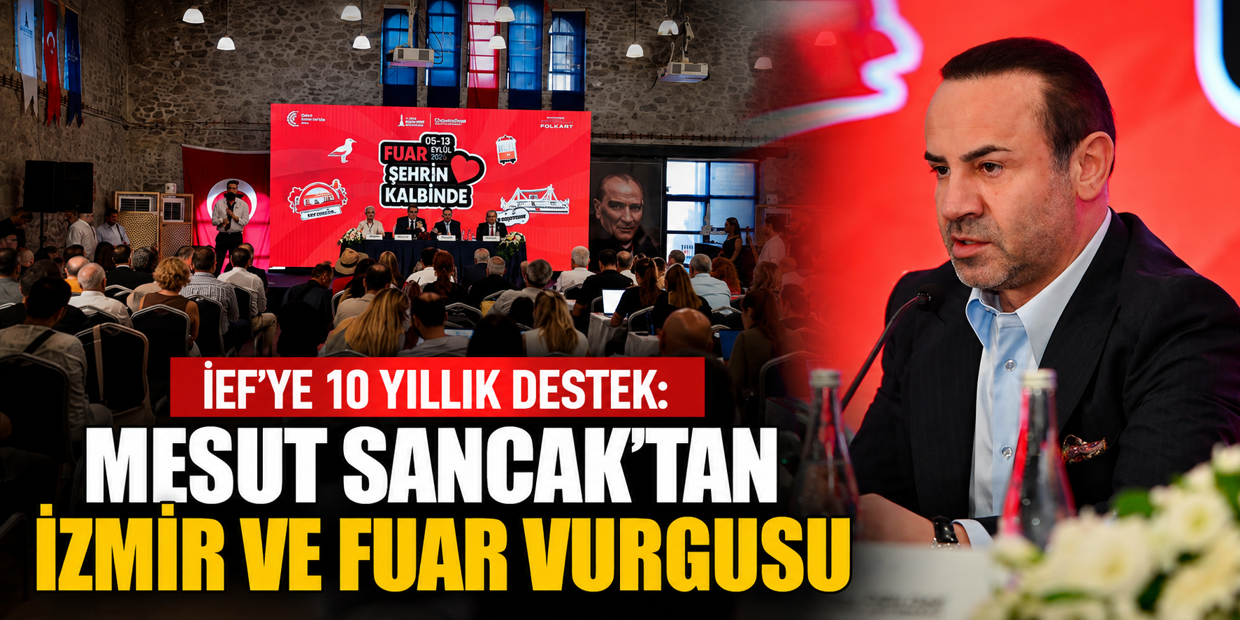 İEF’ye 10 yıllık destek: Mesut Sancak’tan İzmir ve fuar vurgusu