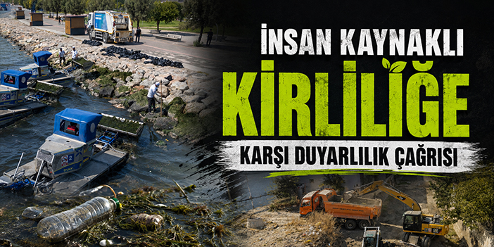 İnsan kaynaklı kirliliğe karşı duyarlılık çağrısı