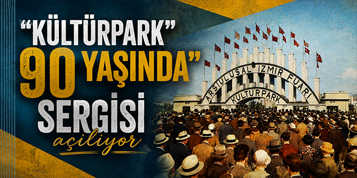 “Kültürpark 90 Yaşında” sergisi açılıyor
