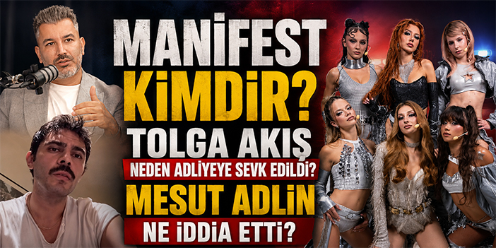 Manifest kimdir? Tolga Akış neden adliyeye sevk edildi, Mesut Adlin ne iddia etti?