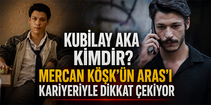Kubilay Aka kimdir? Mercan Köşk’ün Aras’ı kariyeriyle dikkat çekiyor