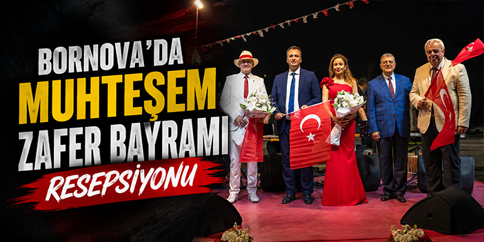 Bornova’da muhteşem Zafer Bayramı resepsiyonu