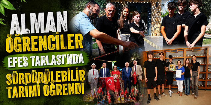 Alman öğrenciler Efes tarlası’nda sürdürülebilir tarımı öğrendi