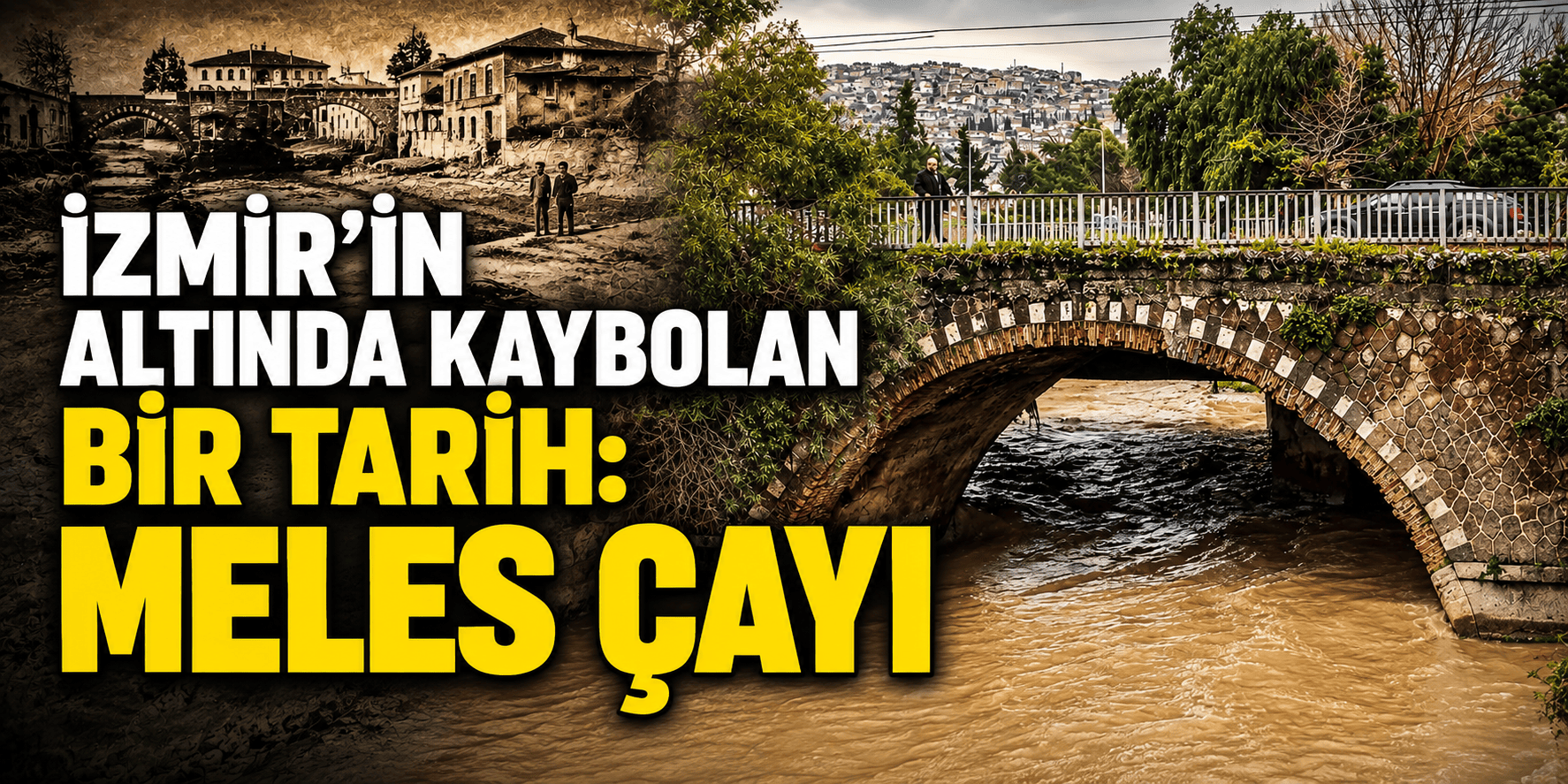 İzmir’in altında kaybolan bir tarih: Meles Çayı