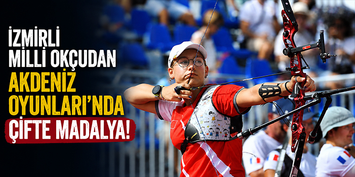 İzmirli milli okçudan Akdeniz Oyunları’nda çifte madalya!