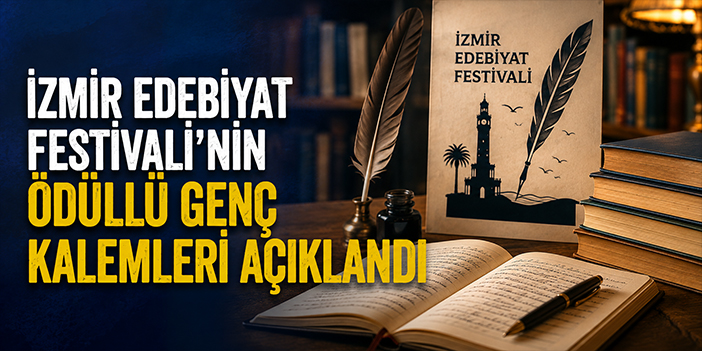 İzmir Edebiyat Festivali’nin ödüllü genç kalemleri açıklandı