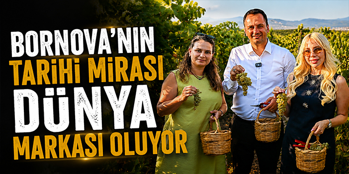 Bornova’nın tarihi mirası dünya markası oluyor