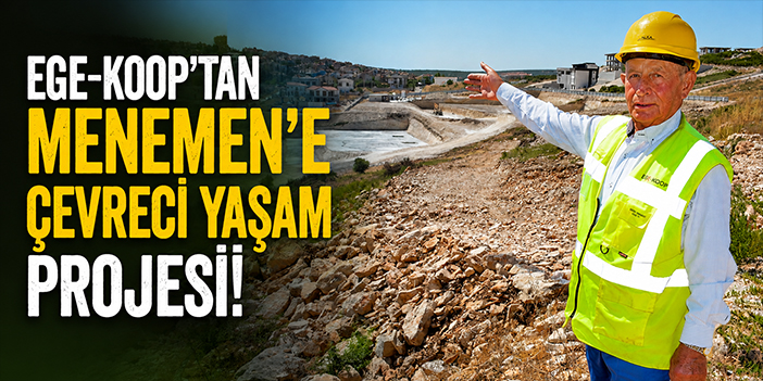Ege-Koop’tan Menemen’e çevreci yaşam projesi!