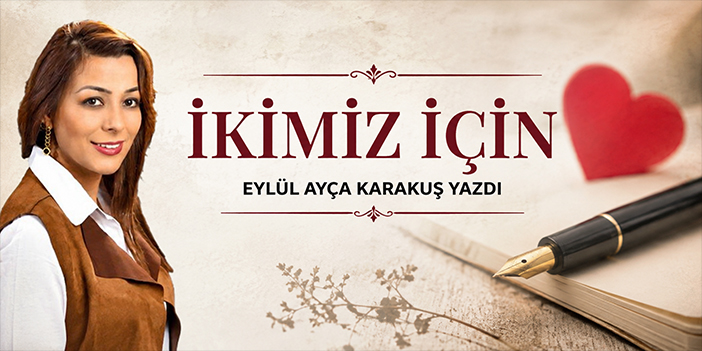 İkimiz için