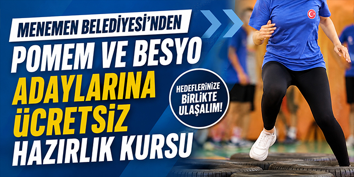 Menemen Belediyesi’nden POMEM ve BESYO adaylarına ücretsiz hazırlık kursu
