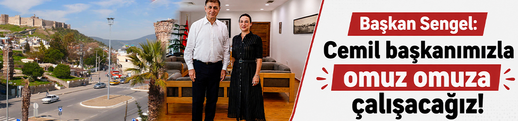 Başkan Sengel: Cemil başkanımızla omuz omuza çalışacağız!