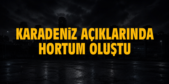 Karadeniz açıklarında hortum oluştu