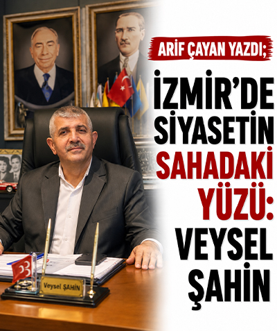 İzmir'de siyasetin sahadaki yüzü: Veysel Şahin