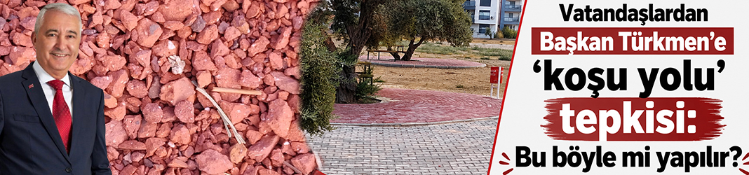 Vatandaşlardan Başkan Türkmen'e 'koşu yolu' tepkisi: Bu böyle mi yapılır?