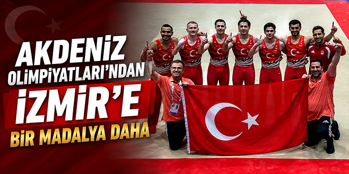 Akdeniz Olimpiyatları’ndan İzmir’e bir madalya daha