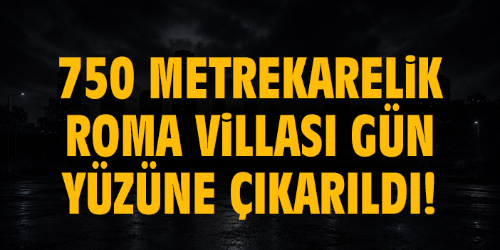 750 metrekarelik Roma villası gün yüzüne çıkarıldı!