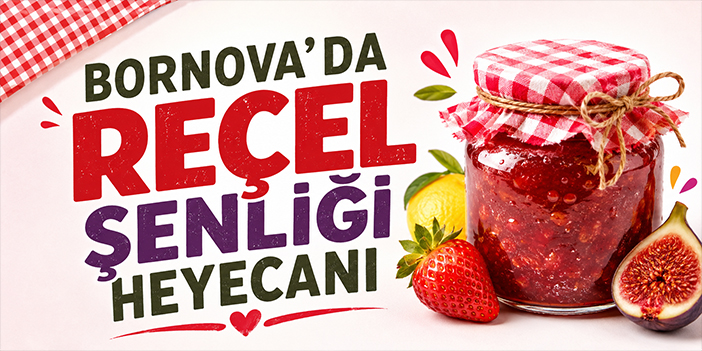Bornova’da Reçel Şenliği heyecanı