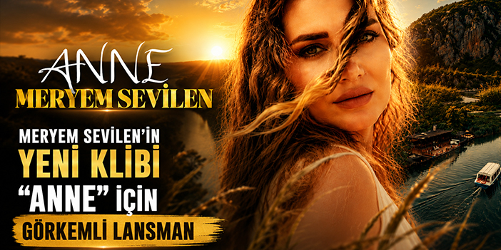 Meryem Sevilen’in Yeni Klibi “Anne” İçin Görkemli Lansman