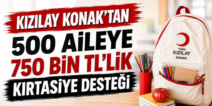Kızılay Konak’tan 500 aileye 750 bin TL’lik kırtasiye desteği