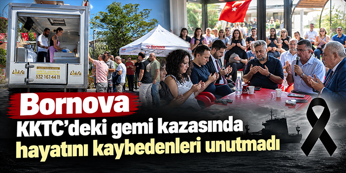 Bornova KKTC'deki gemi kazasında hayatını kaybedenleri unutmadı