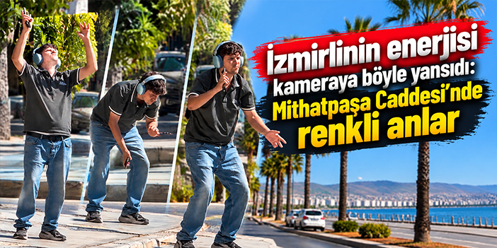 İzmirlinin enerjisi kameraya böyle yansıdı: Mithatpaşa Caddesi’nde renkli anlar