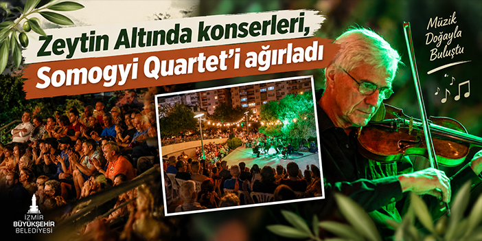 Zeytin Altında konserleri, Somogyi Quartet’i ağırladı