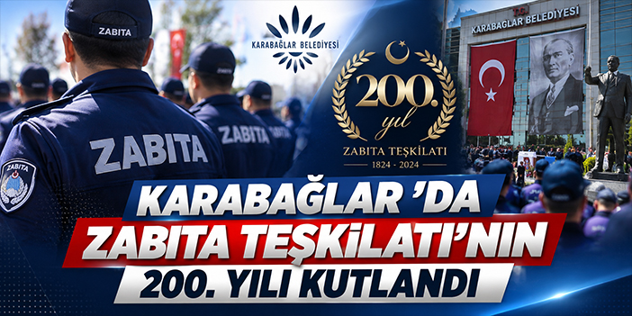Karabağlar ’da Zabıta Teşkilatı’nın 200. yılı kutlandı