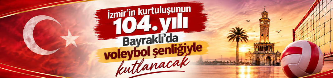 İzmir’in kurtuluşunun 104. yılı Bayraklı’da voleybol şenliğiyle kutlanacak