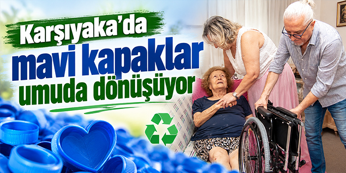 Karşıyaka’da mavi kapaklar umuda dönüşüyor