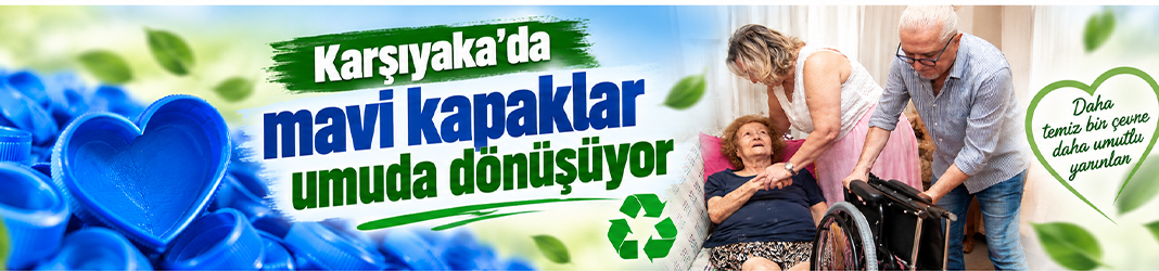 Karşıyaka’da mavi kapaklar umuda dönüşüyor