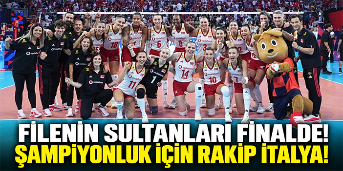 Filenin Sultanları finalde! Şampiyonluk için rakip İtalya!