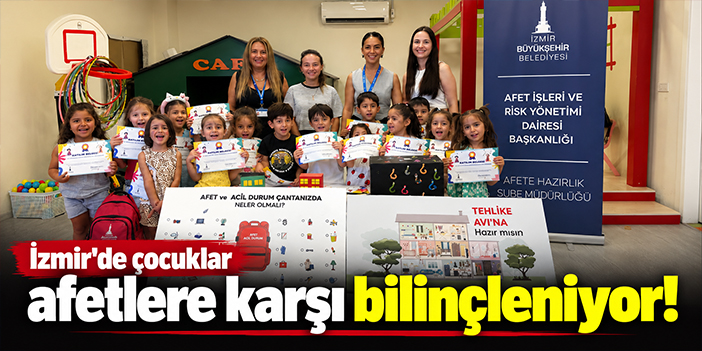 İzmir’de çocuklar afetlere karşı bilinçleniyor!